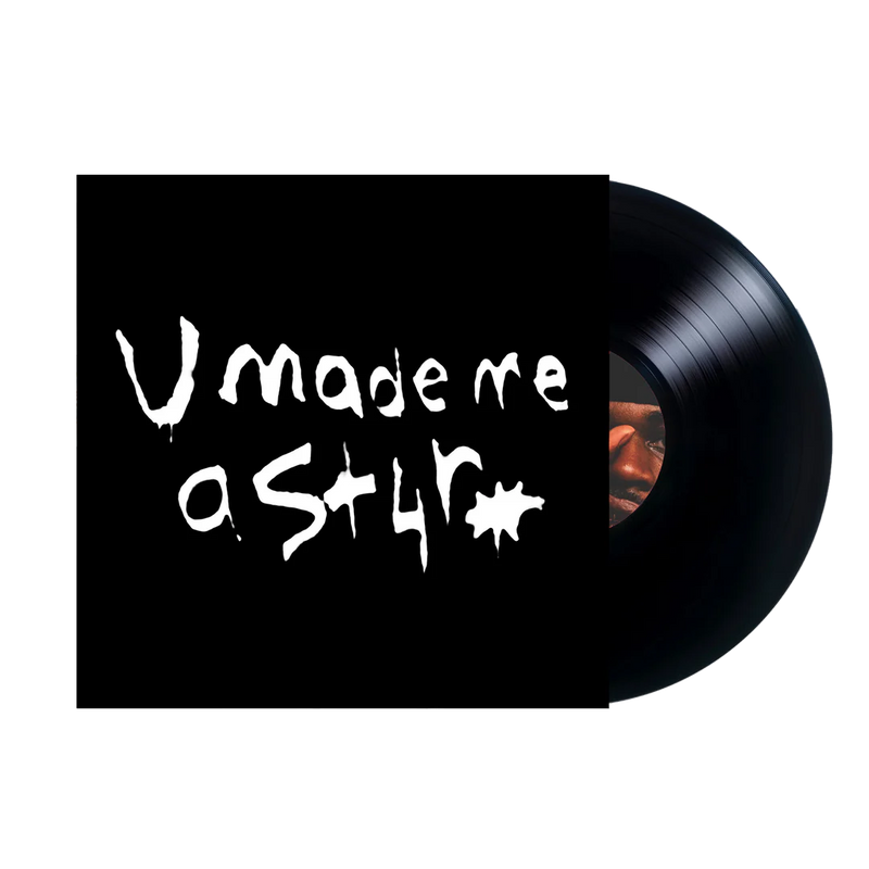 u made me a st4r VINYL (4BATZ.COM EXCLUSIVE)