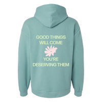 GOOD THINGS WILL COME HOODIE