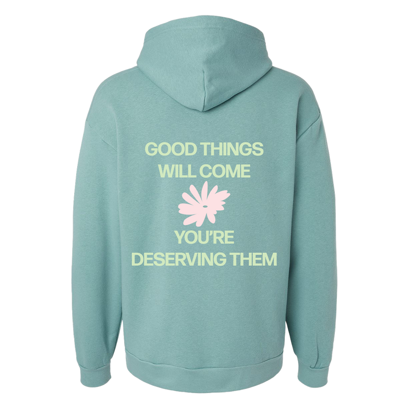 GOOD THINGS WILL COME HOODIE